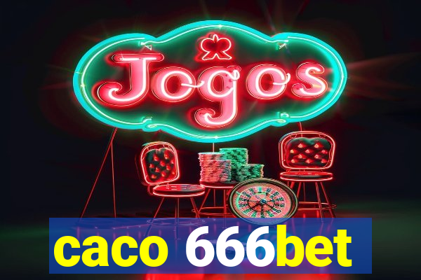 caco 666bet